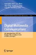 Digital Multimedia Communications: 19th International Forum, Iftc 2022, Shanghai, China, December 8-9, 2022, Revised Selected Papers