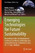 Emerging Technologies for Future Sustainability: Proceedings of the 2nd International Conference on Biomass Utilization and Sustainable Energy; Icobio