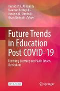 Future Trends in Education Post Covid-19: Teaching, Learning and Skills Driven Curriculum