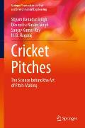 Cricket Pitches: The Science Behind the Art of Pitch-Making--An Integrated Pitch Management (I.P.M) Approach