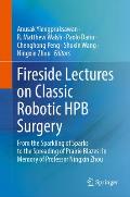 Fireside Lectures on Classic Robotic Hpb Surgery: From the Sparkling of Sparks to the Spreading of Prairie Blazes: In Memory of Prof. Ningxin Zhou