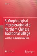 A Morphological Interpretation of a Northern Chinese Traditional Village: Case Study of Zhangdaicun Village