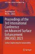 Proceedings of the 3rd International Conference on Advanced Surface Enhancement (Incase) 2023: Surface Engineering for Sustainability