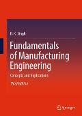 Fundamentals of Manufacturing Engineering: Concepts and Applications