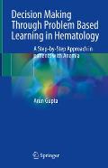 Decision Making Through Problem Based Learning in Hematology: A Step-By-Step Approach in Patients with Anemia