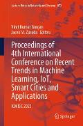 Proceedings of 4th International Conference on Recent Trends in Machine Learning, Iot, Smart Cities and Applications: Icmisc 2023
