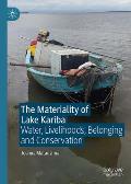 The Materiality of Lake Kariba: Water, Livelihoods, Belonging and Conservation