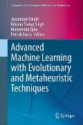 Advanced Machine Learning with Evolutionary and Metaheuristic Techniques
