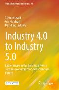 Industry 4.0 to Industry 5.0: Explorations in the Transition from a Techno-Economic to a Socio-Technical Future