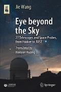Eye Beyond the Sky: 27 Telescopes and Space Probes, from Hooker to Jwst