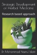Strategic Development of Herbal Medicine: Research based approach
