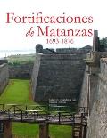 Fortificaciones de Matanzas, 1693-1876