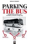 Parking the Bus: 109 ideas para repensar c?mo DEFENDER y ATACAR un bloque bajo