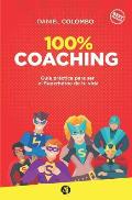 100% coaching: Gu?a pr?ctica para ser el Superh?roe de tu vida