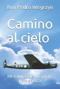 Camino al cielo: Memorias de un piloto patag?nico