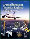 Aviation Maintenance Technician Handbook-Airframe, Volume 2: Faa-H-8083-31a