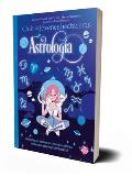 Astrolog?a / The Teen Witches' Guide to Astrology