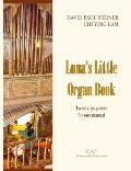 Luna's Little Organ Book: Twenty-six pieces for one manual
