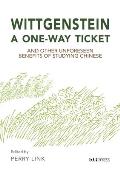 Wittgenstein a One Way Ticket & Other Unforeseen Benefits of Studying Chinese