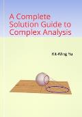 A Complete Solution Guide to Complex Analysis