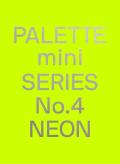 Palette Mini Series 04 Neon New fluorescent graphics