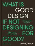 Good by Design Ideas for a Better World