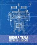 Nikola Tesla: Lectures and Patents