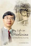 My Life in Medicine: A Hong Kong Journey