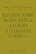 Estudos sobre Roma Antiga, a Europa e o Legado Cl?ssico