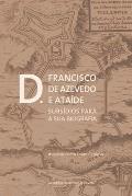 D. Francisco de Azevedo e Ata?de: Subs?dios para a sua biografia