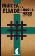 Mircea Eliade e a Guarda de Ferro