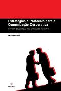 Estrat?gias e Protocolo para a Comunica??o Corporativa: Um Valor Acrescentado para Empresas e Institui??es