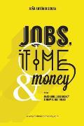 Jobs, Time and Money (Portuguese Edition)