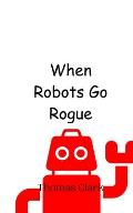 When Robots Go Rogue