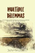 Multiple Dilemmas: A fictional story of multiple ethical dilemmas based on true historical events