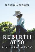 Rebirth at 50: In the end, it was not The End