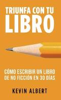 C?mo escribir un libro en 30 d?as: Gu?a de 7 pasos hacia tu nuevo bestseller