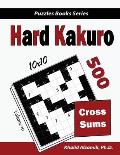 Hard Kakuro: 500 Hard Cross Sums Puzzles (10x10)