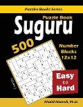Suguru Puzzle Book: 500 Easy to Hard: (12x12) Number Blocks Puzzles