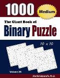 The Giant Book of Binary Puzzle: 1000 Medium (10x10) Puzzles