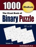 The Giant Book of Binary Puzzle: 1000 Medium (12x12) Puzzles
