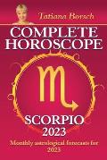 Complete Horoscope Scorpio 2023: Monthly Astrological Forecasts for 2023