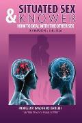 Situated Sex & Knower How to Deal with The other sex: (Common & LGBTQ+)