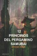 12 Principios del Pergamino Samurai: Cumplir?s Todos Tus Anhelos