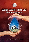 Energy Security in the Gulf: Challenges and Prospects