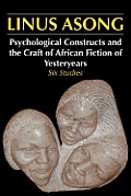 Psychological Constructs and the Craft of African Fiction of Yesteryears: Six Studies