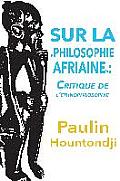 Sur La Philosophie Africaine. Critique de Liethnophilosophie