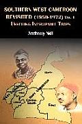 Southern West Cameroon Revisited (1950-1972) Volume One. Unveiling Inescapable Traps