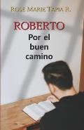 Roberto por el buen camino