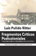 Fragmentos Cr?ticos Postcoloniales: Ensayos transversales de sociolog?a literaria y cultural paname?os